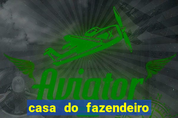 casa do fazendeiro da fabula o aquecedor